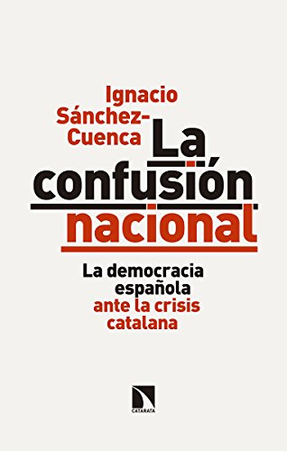 La confusión nacional: La democracia española ante la crisis catalana (Mayor)