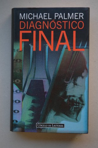 Diagnóstico final / Michael Palmer ; traducción de Josefina Meneses