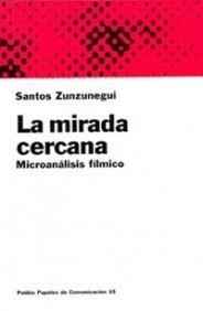 La mirada cercana: Microanánslisis fílmico: 1 (Comunicación)