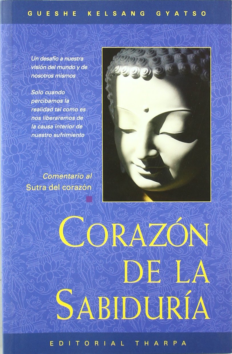 Corazón de la sabiduría : comentario al Sutra del corazón