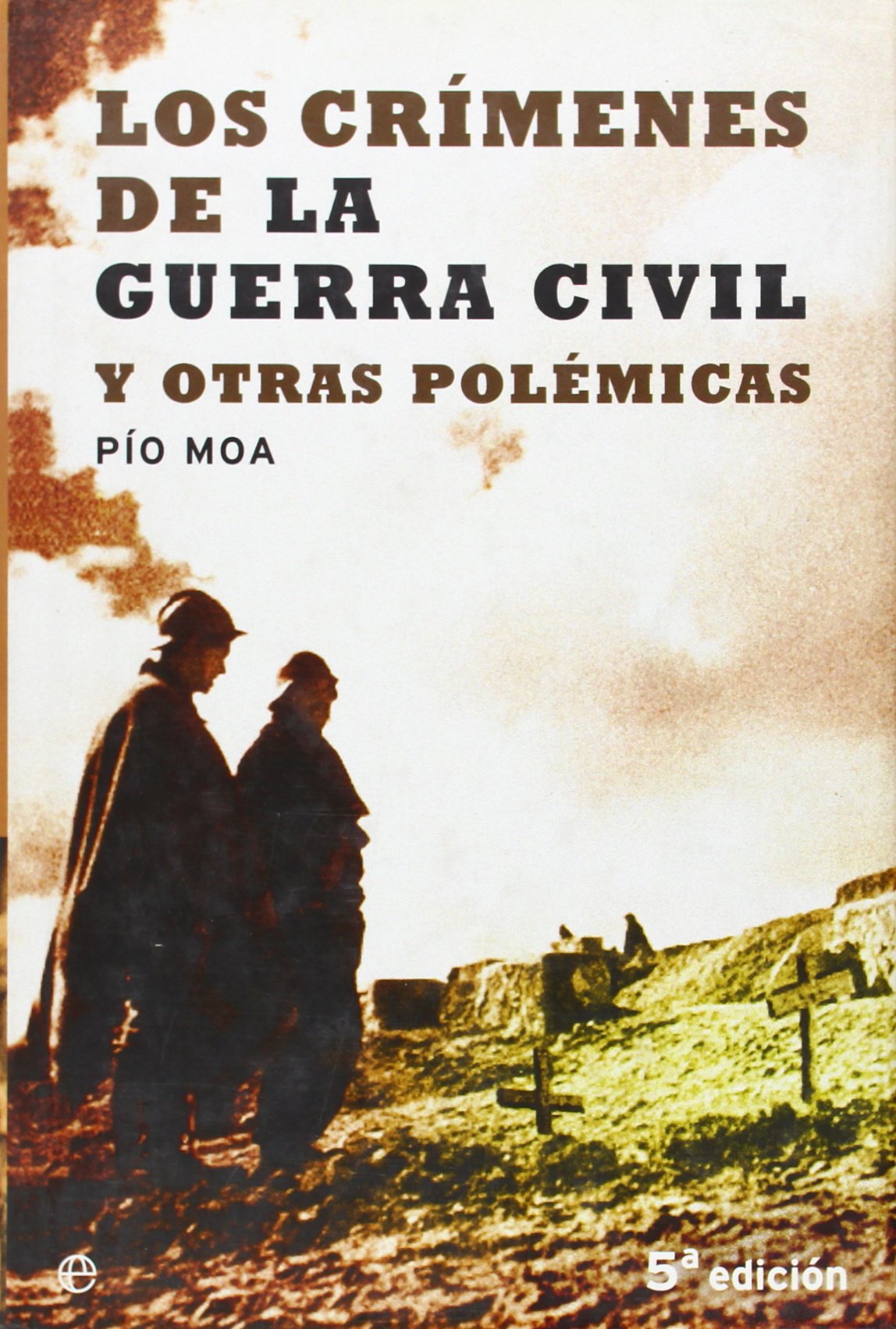 Los Crimenes de La Guerra Civil y Otras Polemicas
