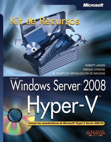 Windows Server 2008. Hyper-V. Kit de Recursos (Manuales Técnicos)
