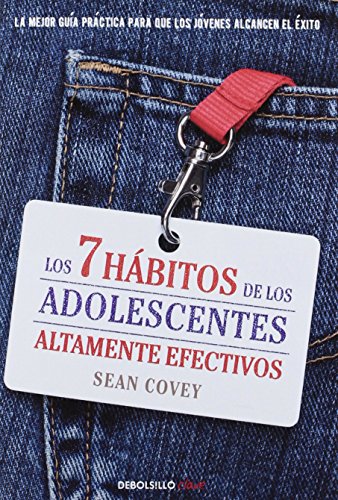 Los 7 hábitos de los adolescentes altamente efectivos: La mejor guía práctica para que los jóvenes alcancen el éxito (Clave)