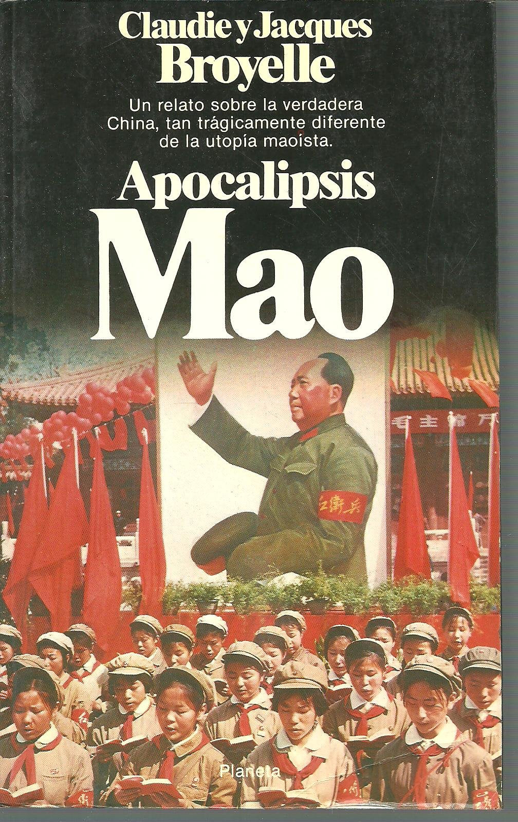 Apocalipsis Mao. Un relato sobre la verdadera China, tan trágicamente diferente de la utopía maoísta.