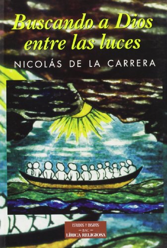Buscando a Dios entre las luces (ESTUDIOS Y ENSAYOS)