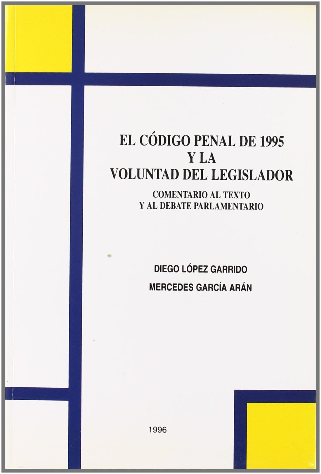 Codigo penal 1995 y voluntad dellegislador