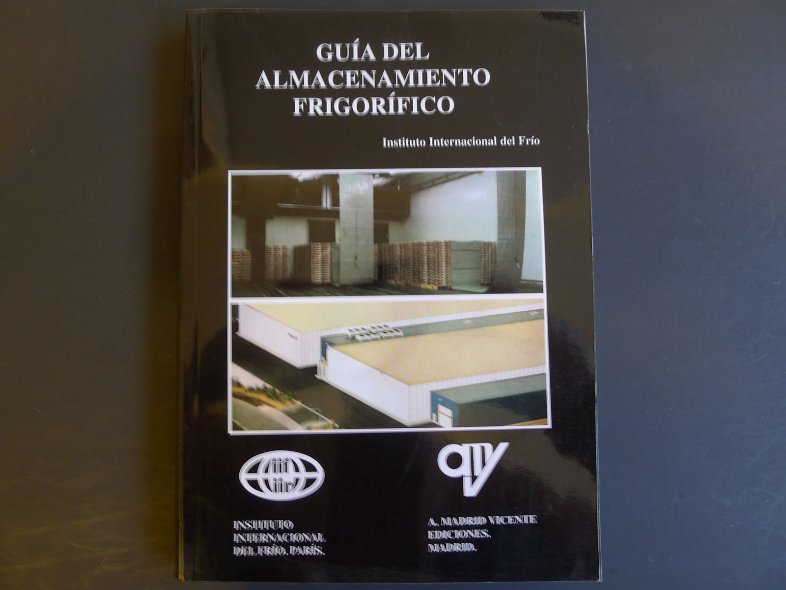 GUIA DEL ALMACENAMIENTO FRIGORIFICO (ANTONIO MADRID VICENTE)