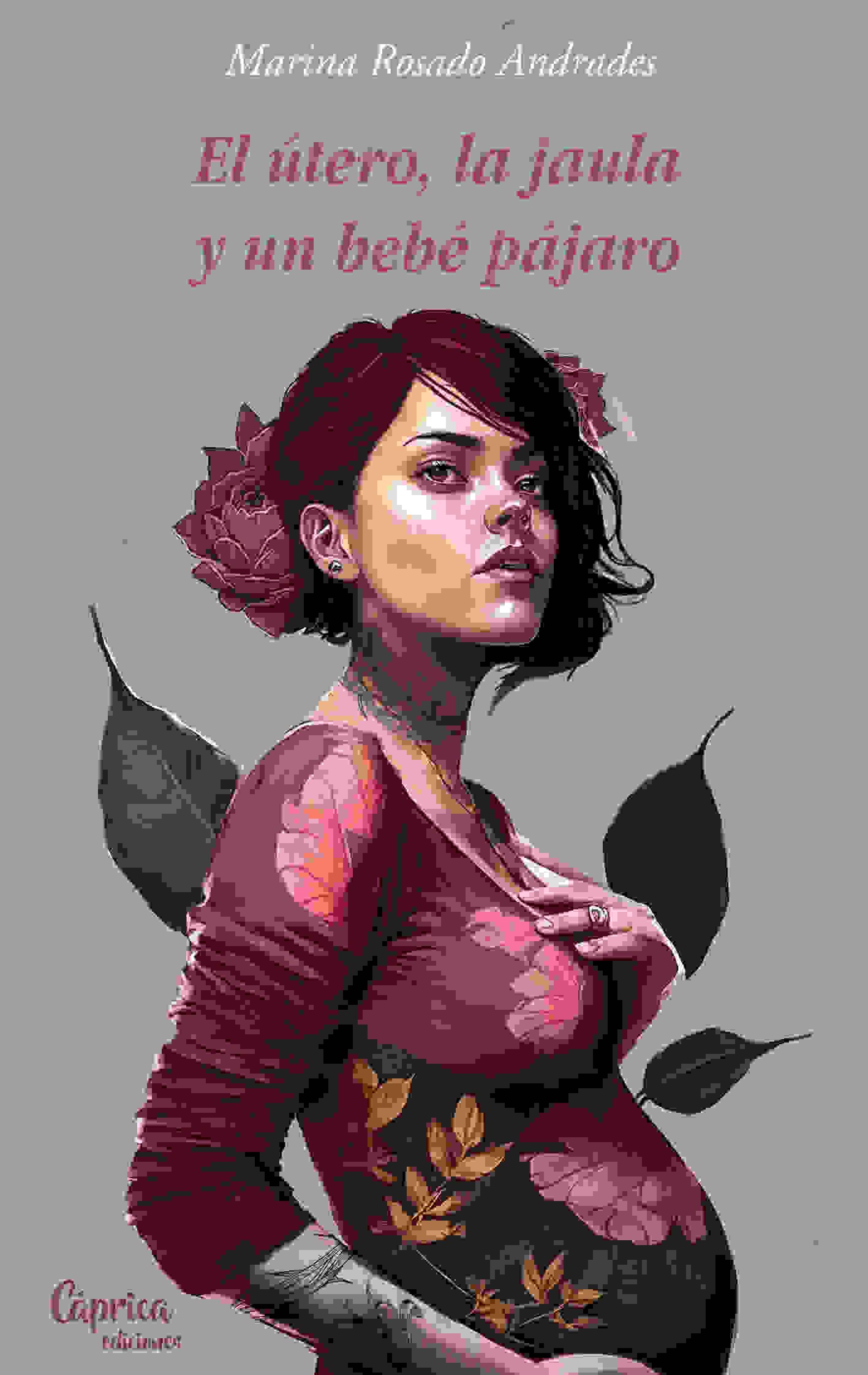 EL ÚTERO, LA JAULA Y UN BEBÉ PÁJARO (SIN COLECCION)