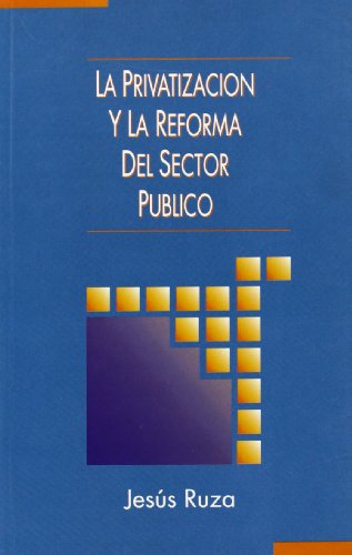La privatización y la reforma del sector público (Colección Economía)