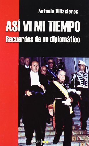 Asi VI mi tiempo. recuerdos de un diplomatico