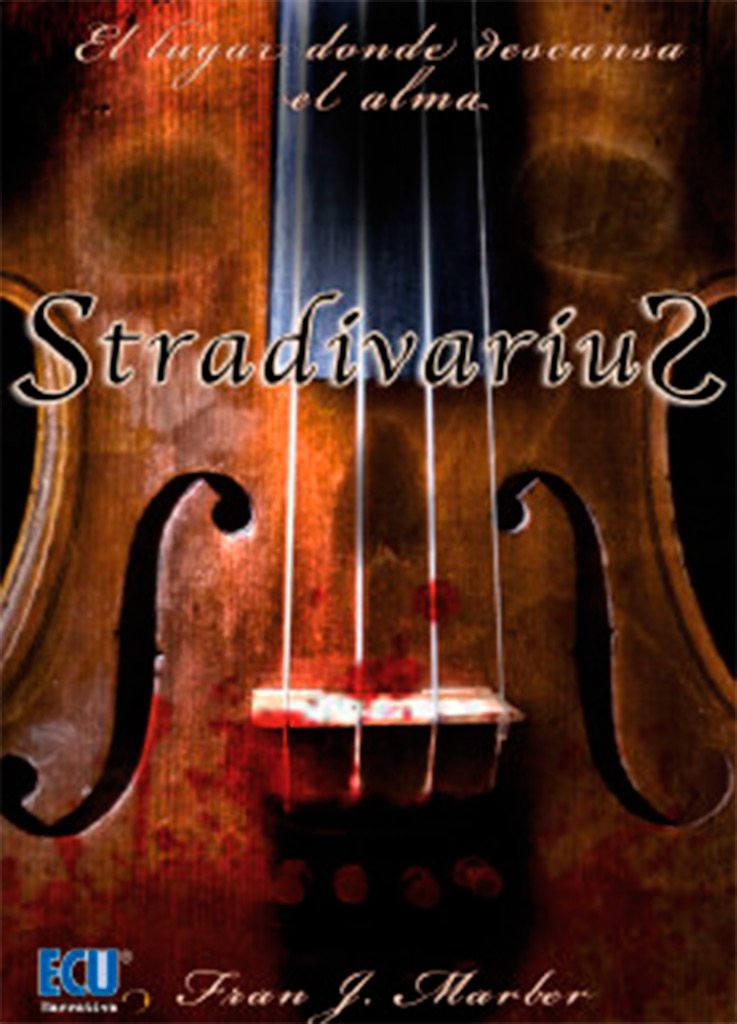 STRADIVARIUS. EL LUGAR DONDE DESCANSA EL ALMA (NARRATIVA)