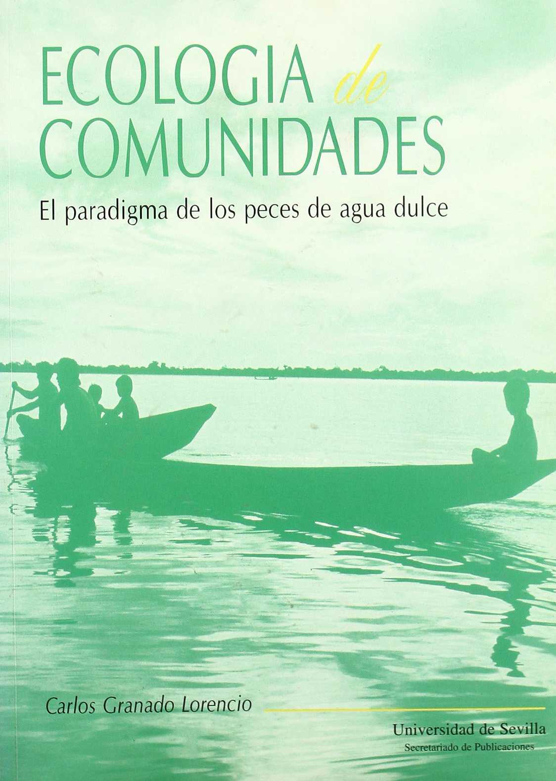 Ecología de comunidades: El paradigma de los peces de agua dulce: 59 (Serie Ciencias)