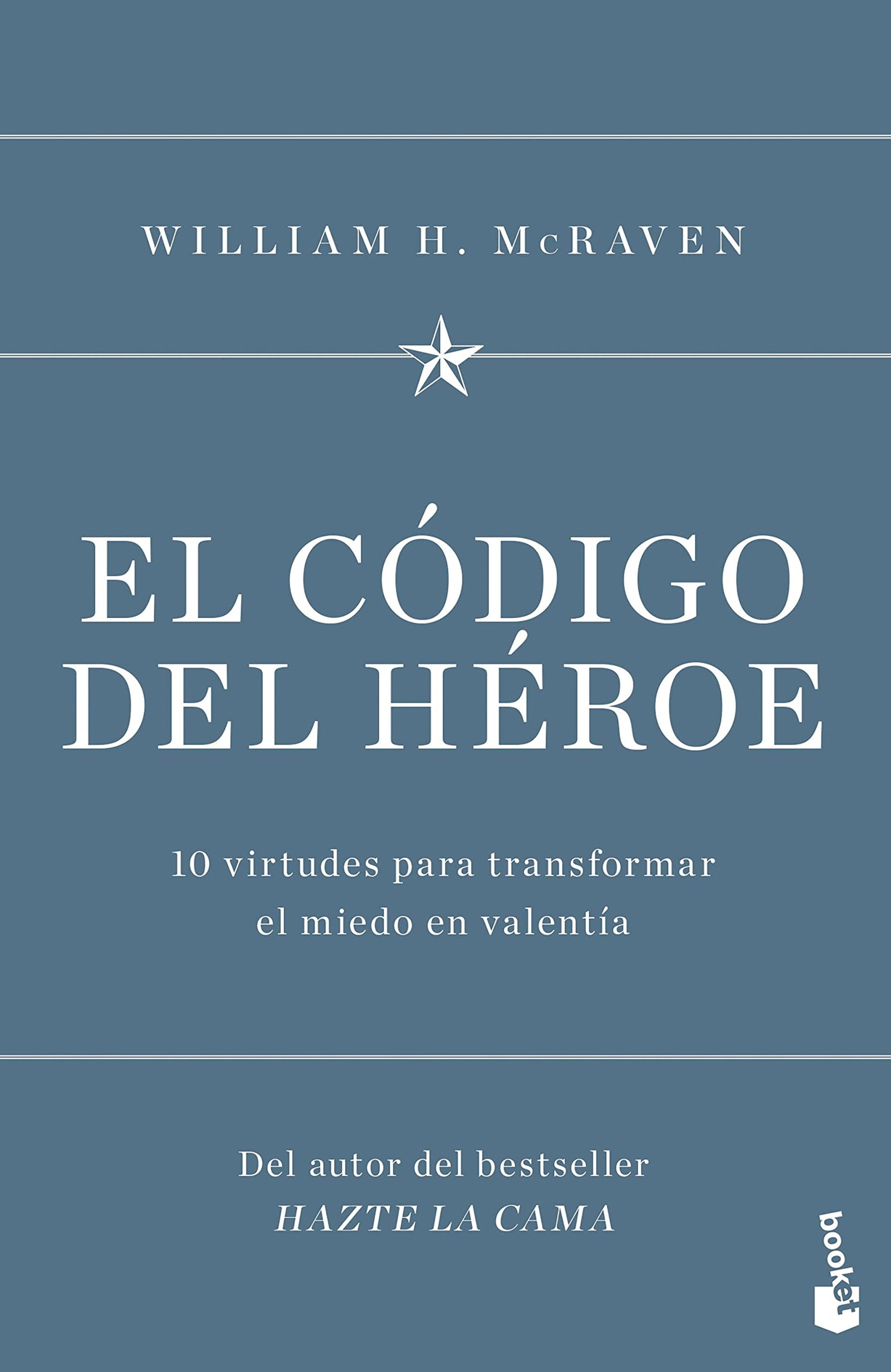 El código del héroe: 10 virtudes para transformar el miedo en valentía (Vivir Mejor)