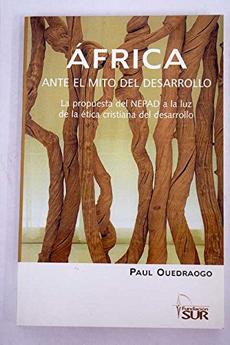 África ante el mito del desarrollo : la propuesta del NEPAD a la luz de la ética cristiana del desarrollo