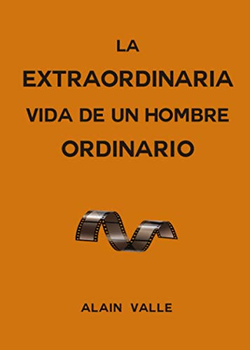 La extraordinaria vida de un hombre ordinario