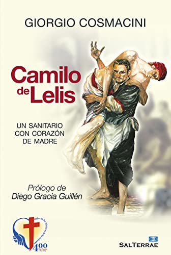 Camilo De Lelis, Un Sanitario con Corazon De Madre: 145 (Servidores y Testigos)
