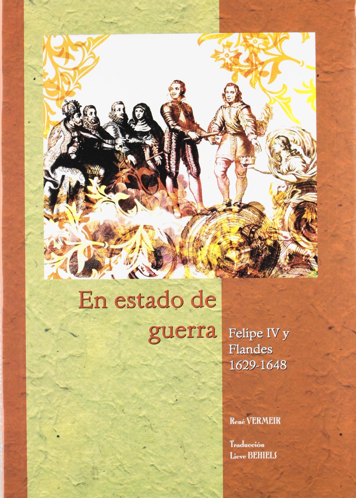 En estado de guerra Felipe IV y Flandes 1629-1648 (Estudios de Historia Moderna; MAIOR)