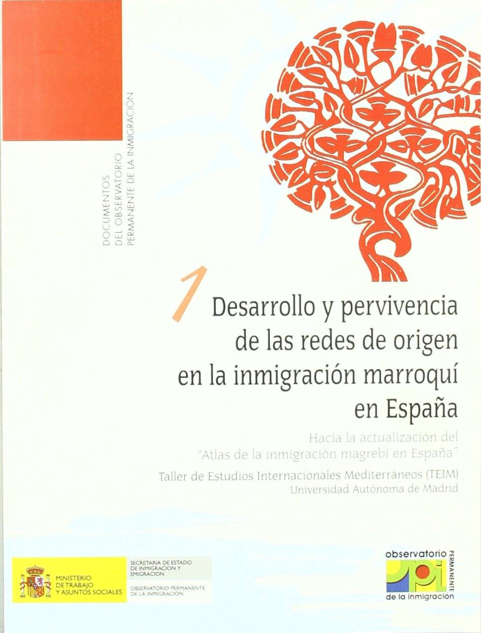 Desarrollo y pervivencia de las redes de origen en la inmigración marroquí en España. Hacia la actua