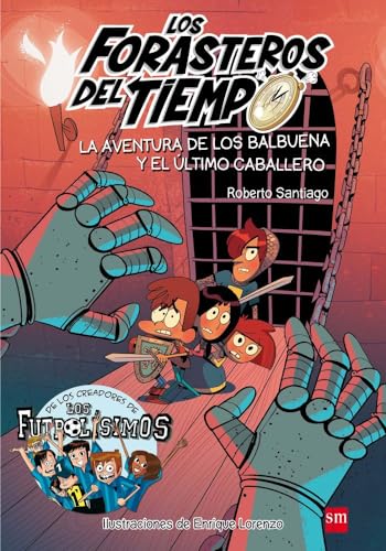 Los Forasteros del Tiempo 2: La aventura de los Balbuena y el último caballero: La aventura de los Balbuena y el \ultimo caballero