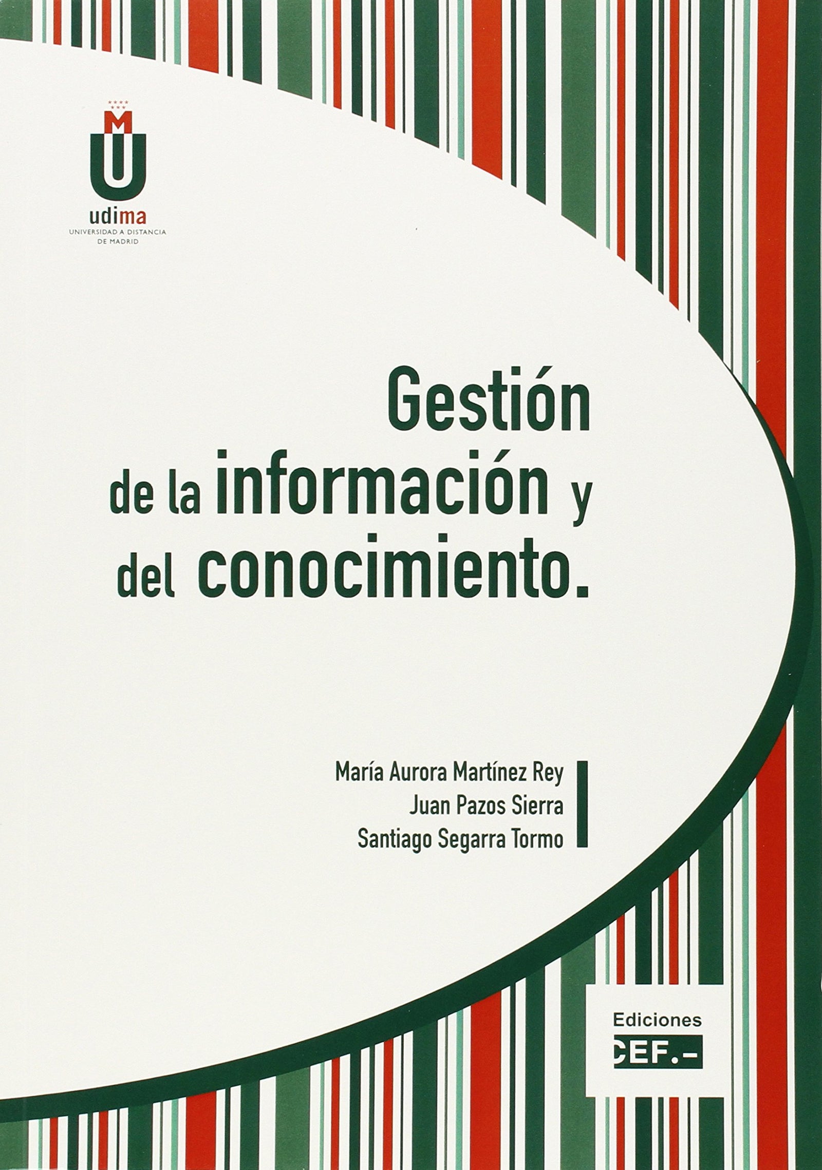 Gestion de La Información y Del Conocimiento: GESTIÓN DE LA INFORMACIÓN Y DEL CONOCIMIENTO (SIN COLECCION)