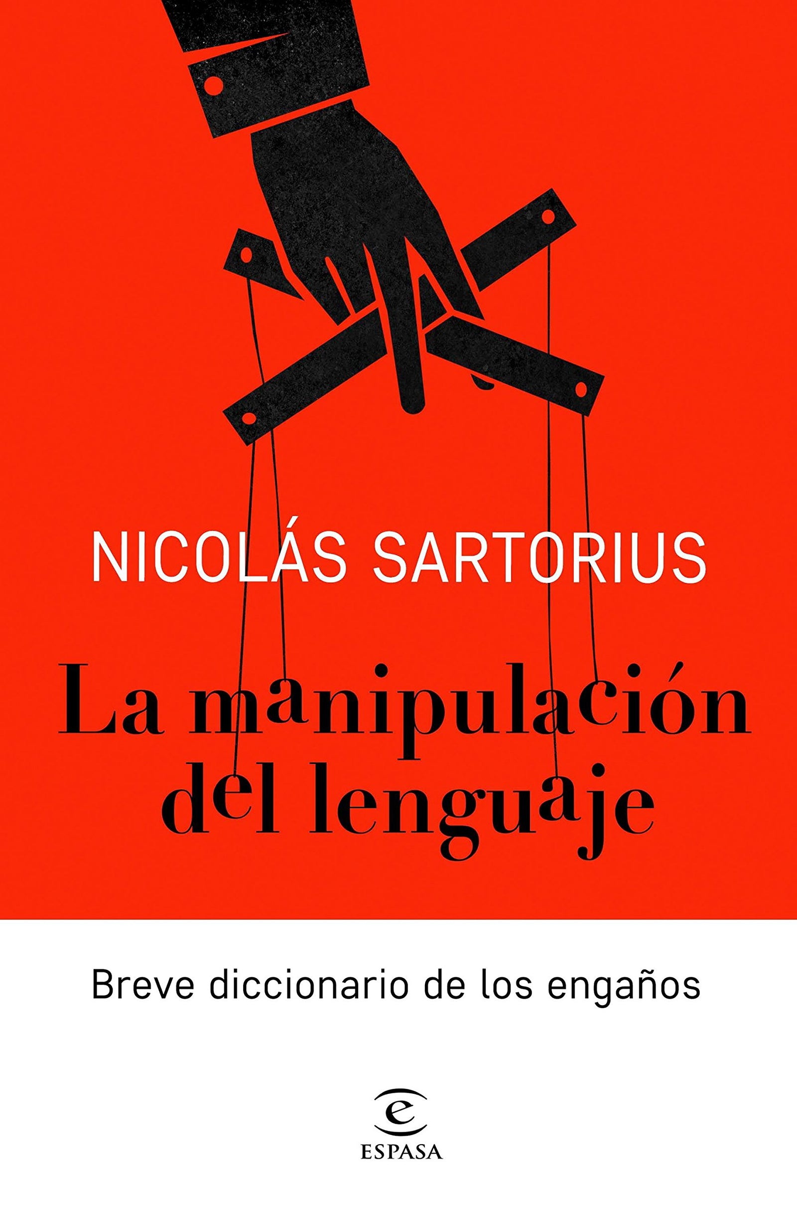 La manipulación del lenguaje: Breve diccionario de los engaños (NO FICCION)