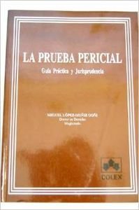 La prueba pericial : guia practicay jurisprudencia