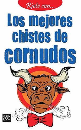 Ríete con... Los mejores chistes de cornudos: Un nuevo volumen de la mejor colección de chistes en libro de bolsillo (Riete con)
