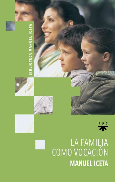 La Familia Como Vocación: 5 (Manuel Iceta)