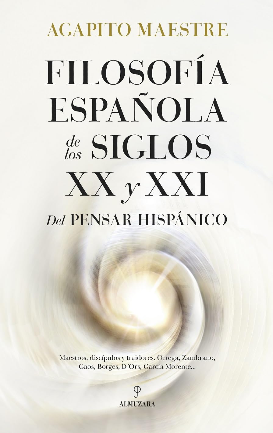 FILOSOFÍA ESPAÑOLA DE LOS SIGLOS XX Y XXI; DEL PENSAR HISPÁNICO (Filosofía, cultura y sociedad)