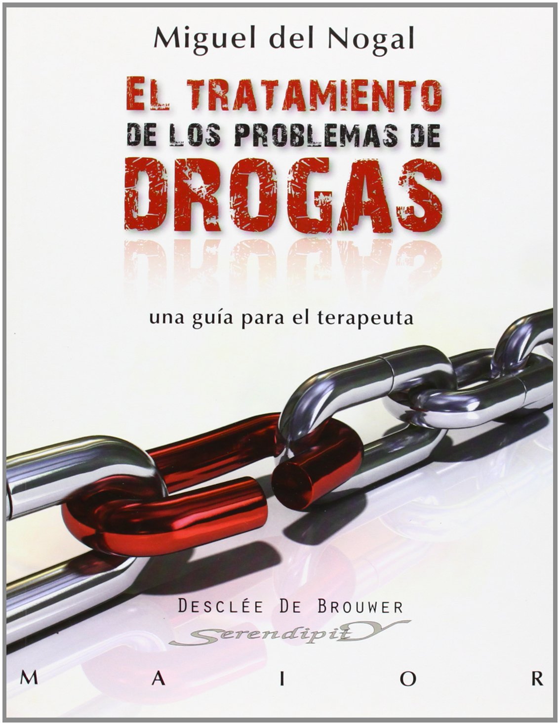El tratamiento de los problemas de drogas: Una guía para el terapeuta: 36 (Serendipity Maior)