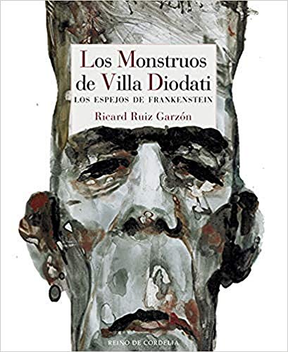 El monstruo de villa Diodati: Los espejos de Frankenstein (Reino de Cordelia)