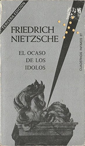 El ocaso de los ídolos: 27 (Cuadernos Infimos)