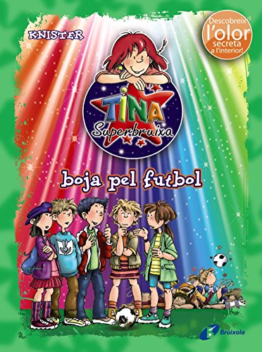 Tina Superbruixa, boja pel futbol (ed. COLOR) (Catalá - A PARTIR DE 8 ANYS - PERSONATGES - Tina Superbruixa)