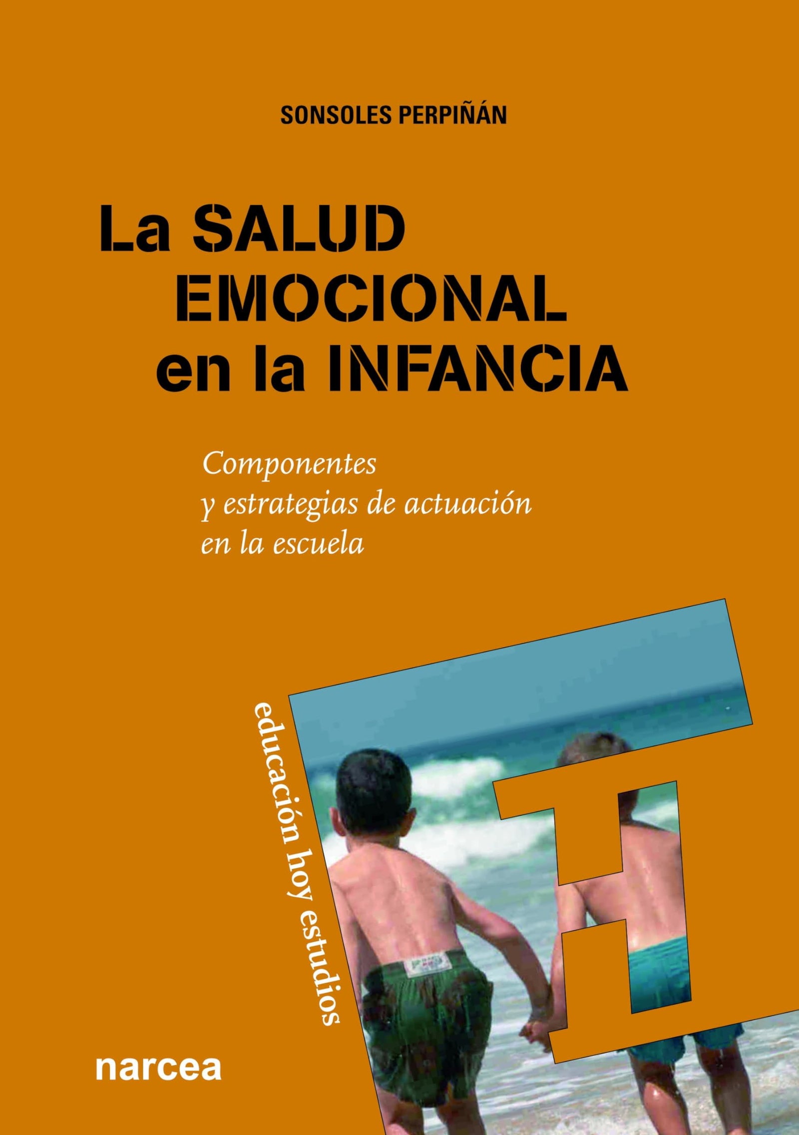 salud emocional de La Infancia: Componentes y estrategias de actuación en la escuela: 123 (Educación Hoy Estudios)