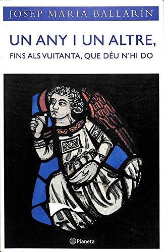 Un any i un altre, fins a vuitanta, que Déu n'hi do