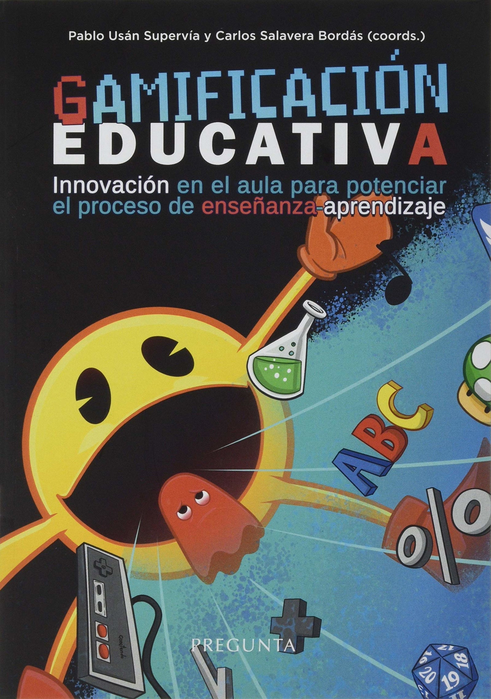Gamificación educativa: Innovación en el aula para potenciar el proceso de enseñanza-aprendizaje (SIN COLECCION)