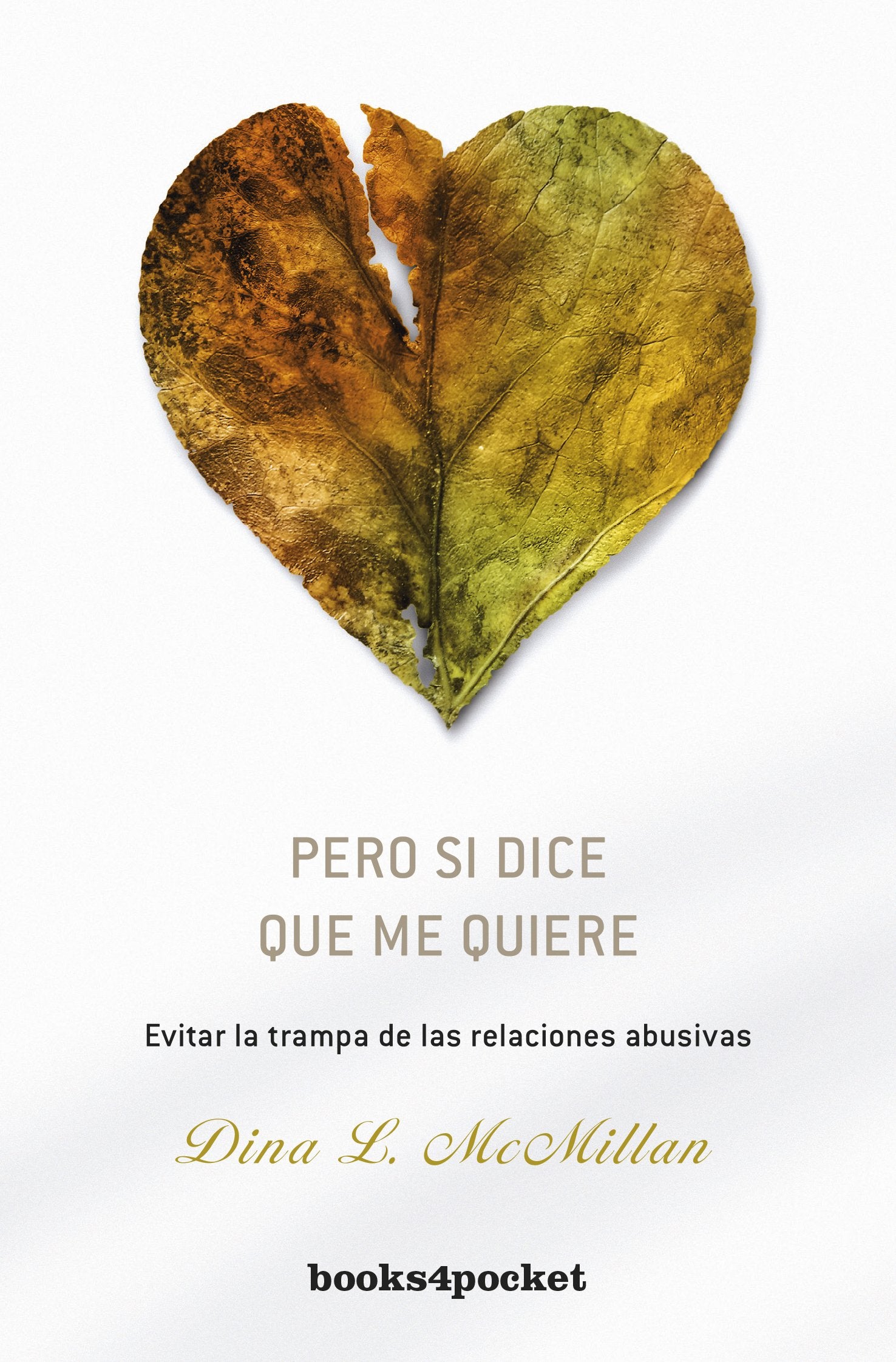 Pero si me dice que me quiere (Books4pocket crec. y salud)