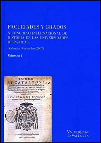 Facultades y Grados (2 vol.): X Congreso Internacional de Historia de las Universidades Hispánicas (Valencia, Noviembre 2007): 28 (Cinc Segles)