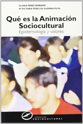 Qué Es La Animación Sociocultural: Epistemología y valores: 58