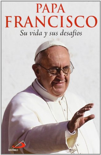 Papa Francisco. Su vida y sus desafíos: 51 (Caminos)