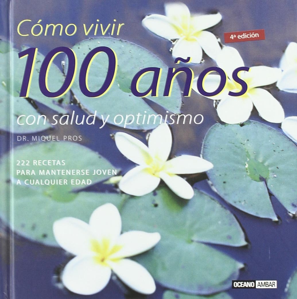 Cómo vivir 100 años con salud y optimismo: Consejos para vida larga y saludable (Inspiraciones)