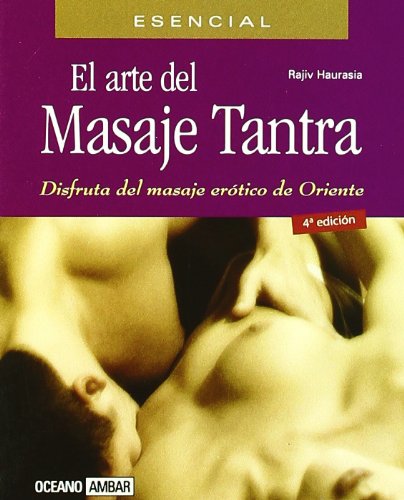 El arte del masaje Tantra (Minilibros / El libro esencial)