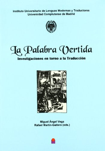 La palabra vertida : investigaciones en torno a la traducción