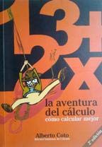 La aventura del calculo : como calcular mejor