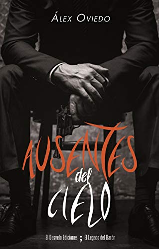 Ausentes del cielo: 32 (EL LEGADO DEL BARON) (El Legado del Barón)