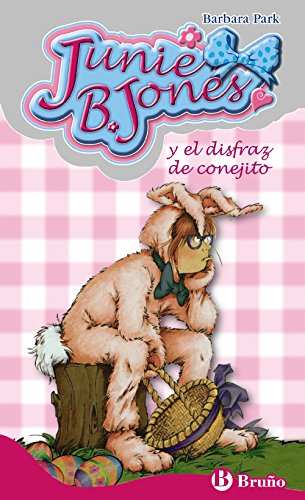 Junie B. Jones y el disfraz de conejito (Castellano - A PARTIR DE 6 AÑOS - PERSONAJES Y SERIES - Junie B. Jones)