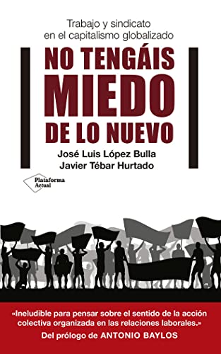 No tengáis miedo de lo nuevo: Trabajo y sindicato en el capitalismo globalizado