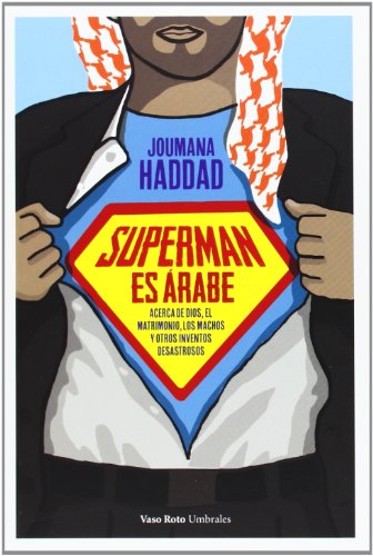 Superman Es Árabe: Acerca de Dios, del matrimonio, del macho y de otros inventos desastrosos: 15 (Umbrales)