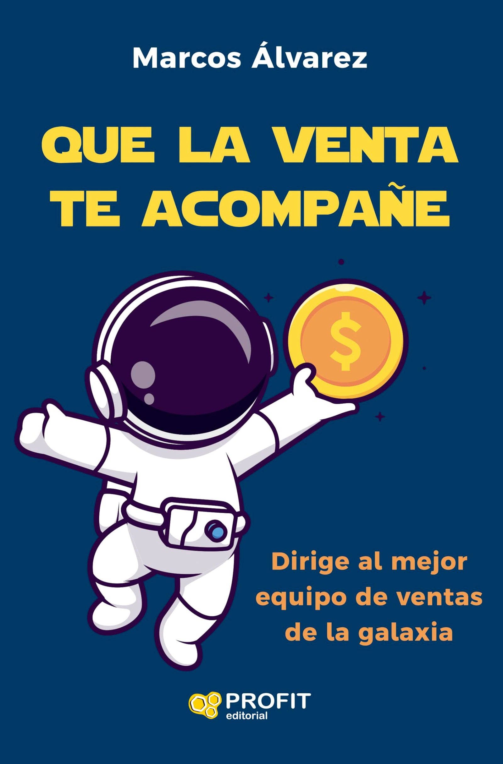 Que La Venta Te Acompañe: Dirige al mejor equipo de ventas de la galaxia