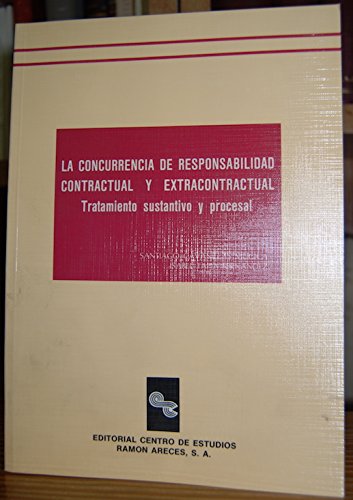 La concurrencia de responsabilidad contractural y extracontractual